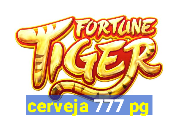 cerveja 777 pg